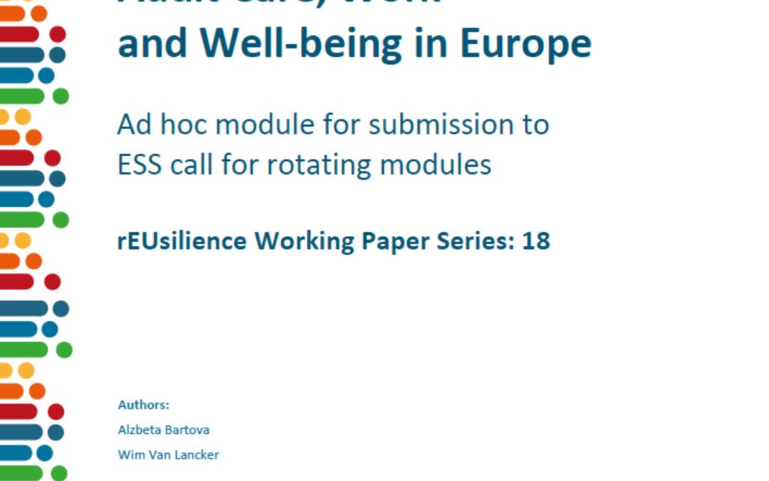 Adult Care, Work and Well-being in Europe. Ad Hoc Module for submission to ESS call for rotating modules
